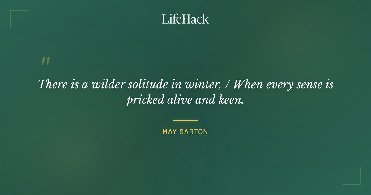 Quote by May Sarton