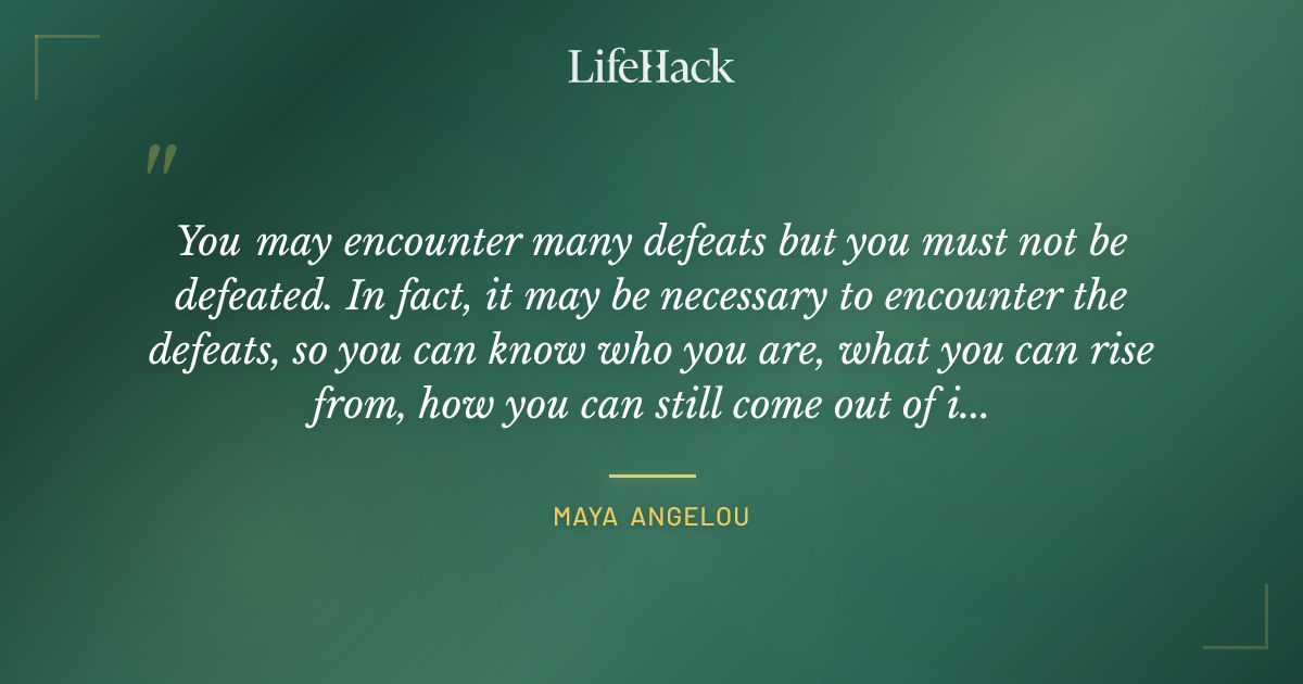 Quote by Maya Angelou