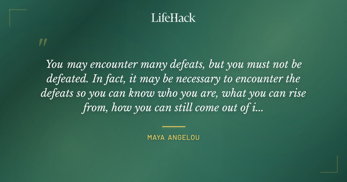Quote by Maya Angelou