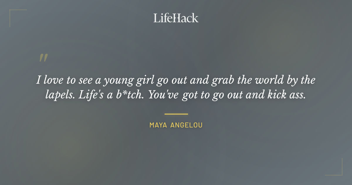 Quote by Maya Angelou