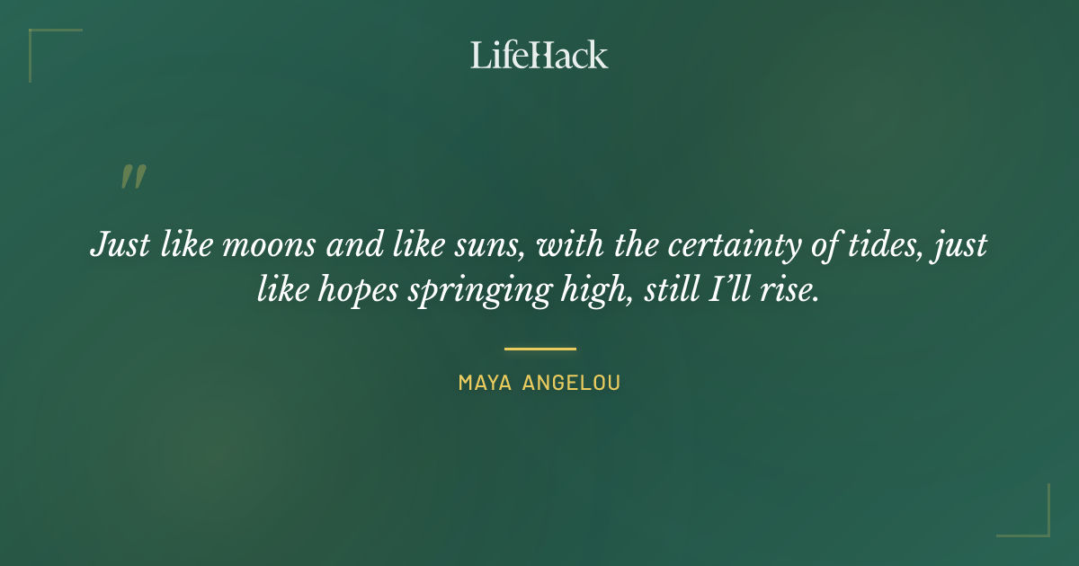Quote by Maya Angelou