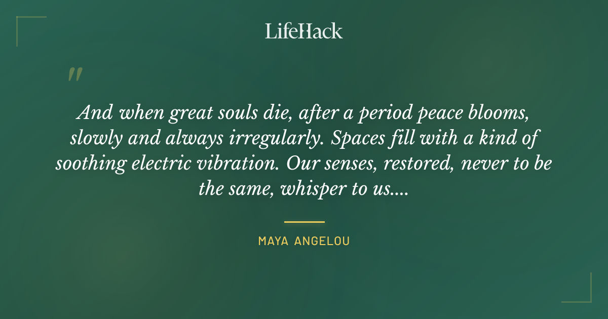 Quote by Maya Angelou