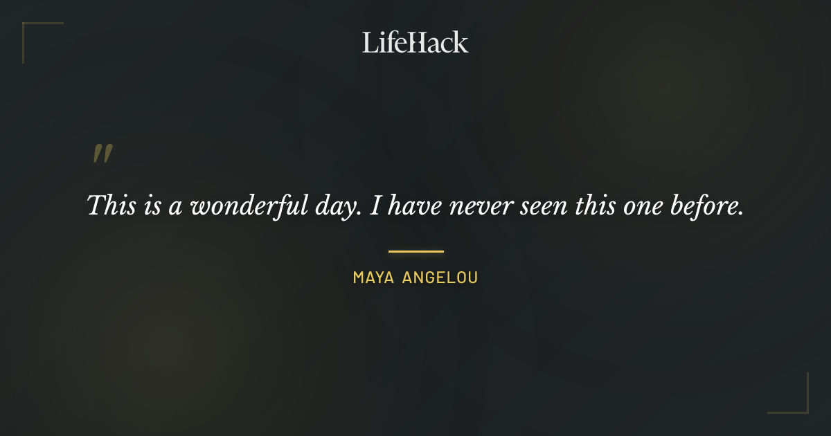 Quote by Maya Angelou