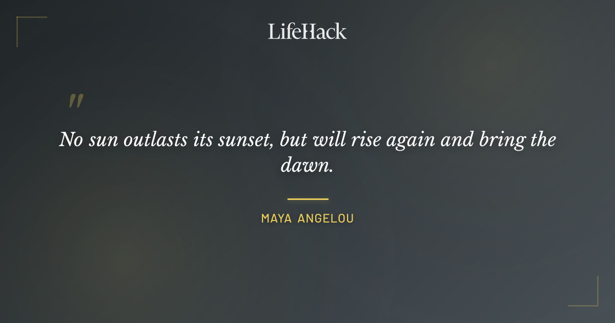 Quote by Maya Angelou