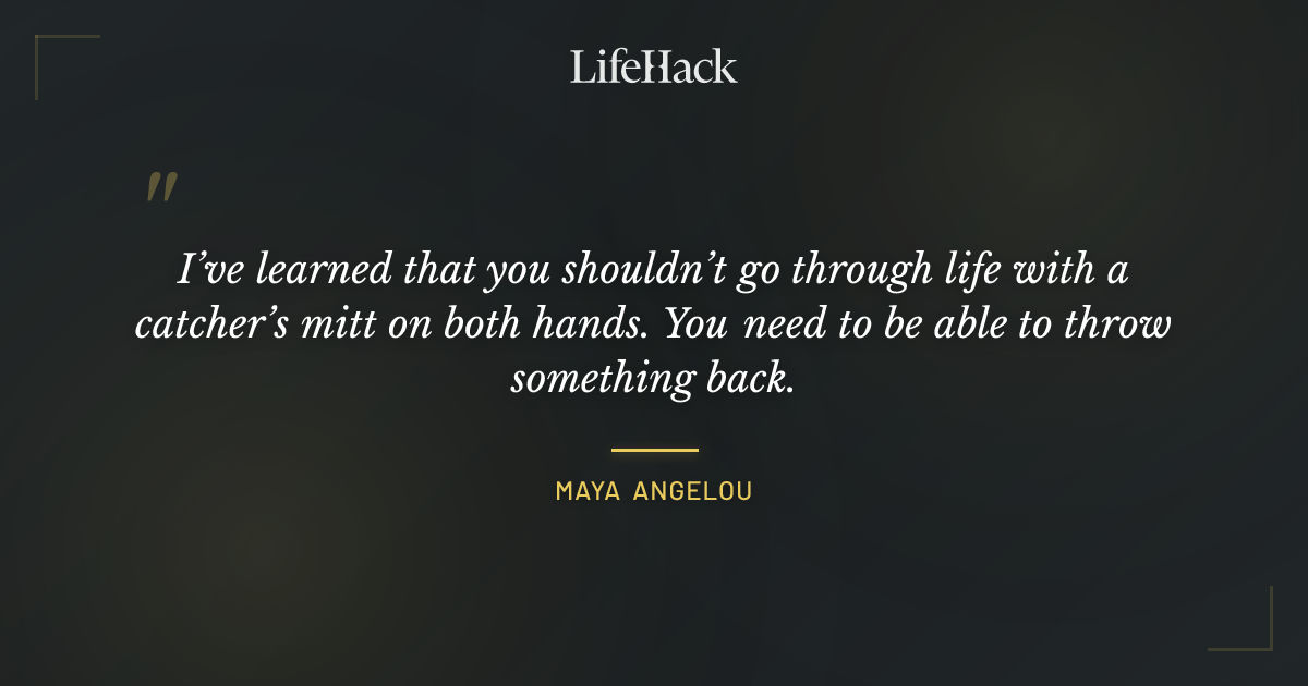 Quote by Maya Angelou