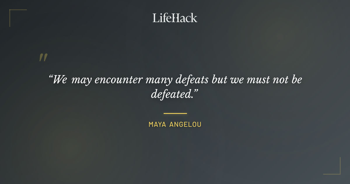 Quote by Maya Angelou