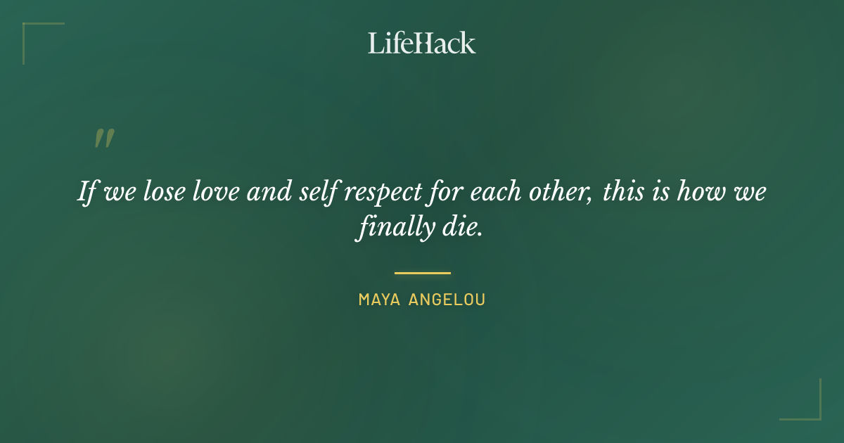 Quote by Maya Angelou
