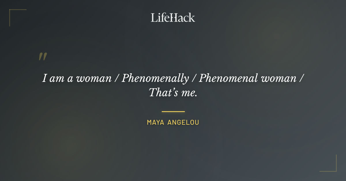 Quote by Maya Angelou