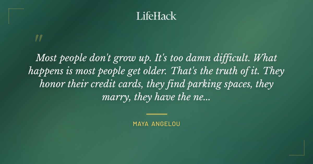 Quote by Maya Angelou