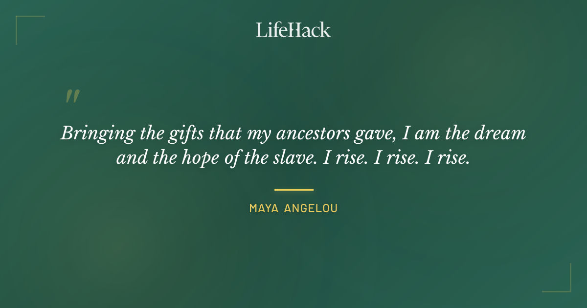 Quote by Maya Angelou