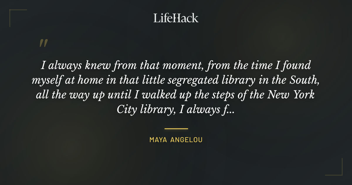 Quote by Maya Angelou