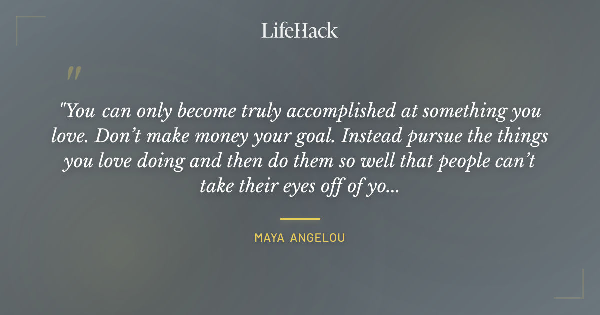 Quote by Maya Angelou