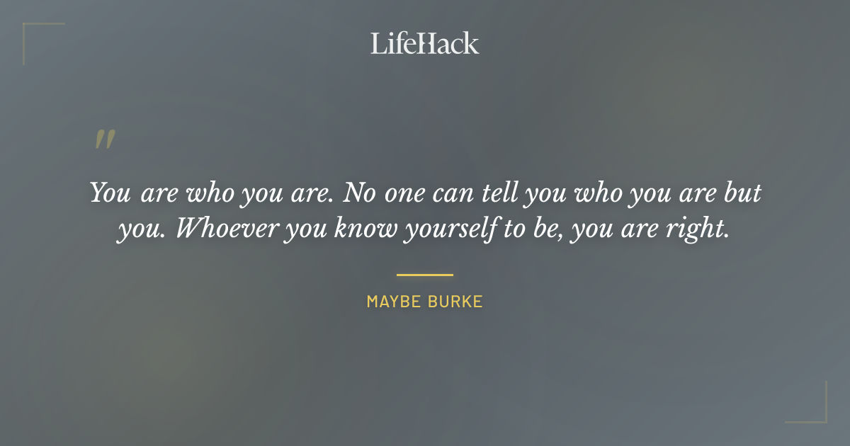 Quote by Maybe Burke