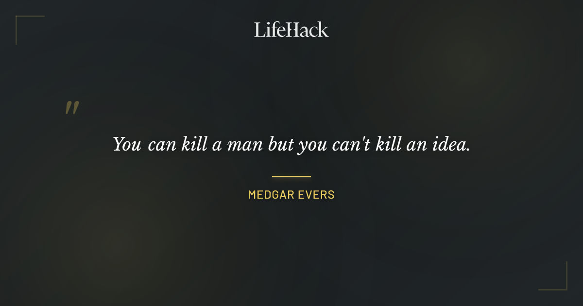 Quote by Medgar Evers