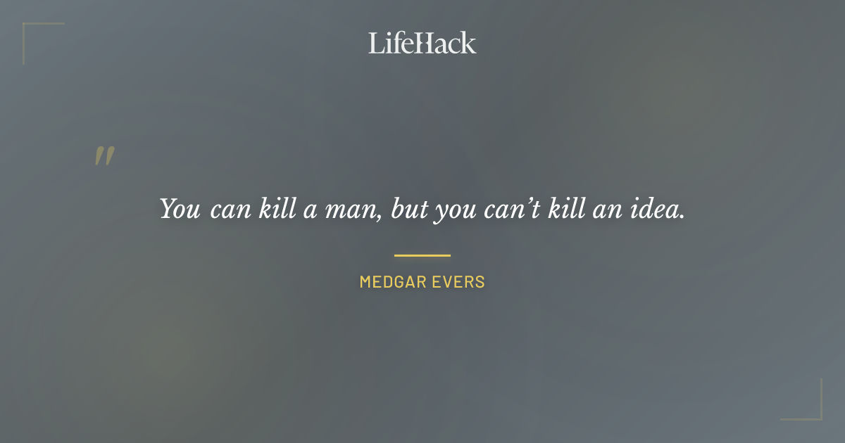 Quote by Medgar Evers