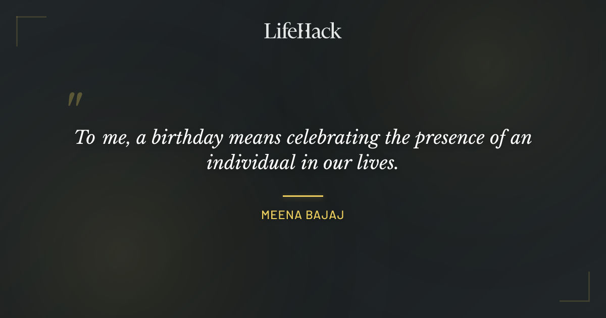 Quote by Meena Bajaj