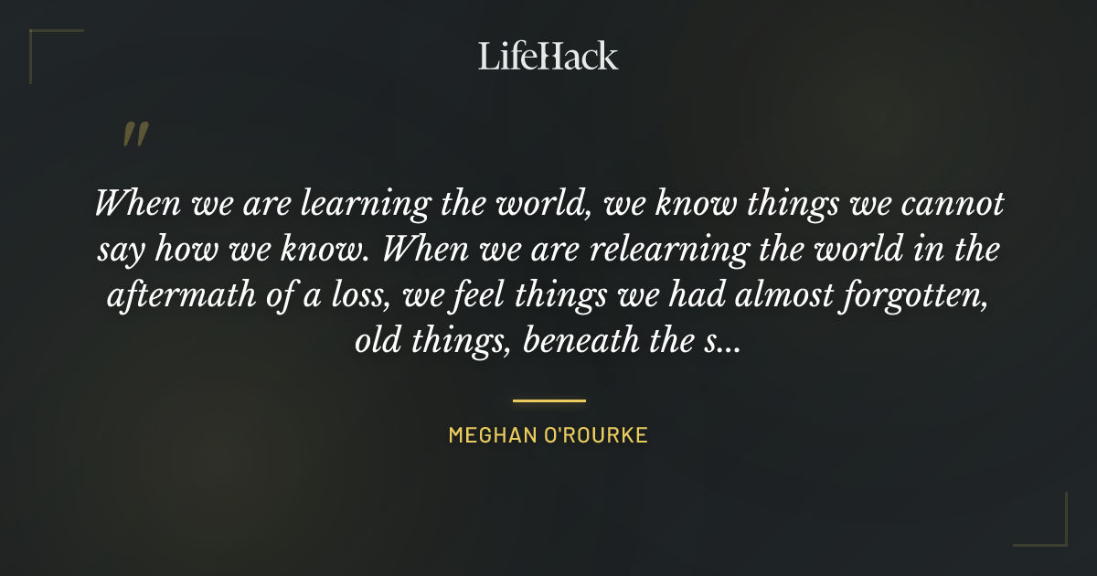 Quote by Meghan O'Rourke