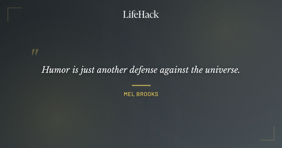 Quote by Mel Brooks