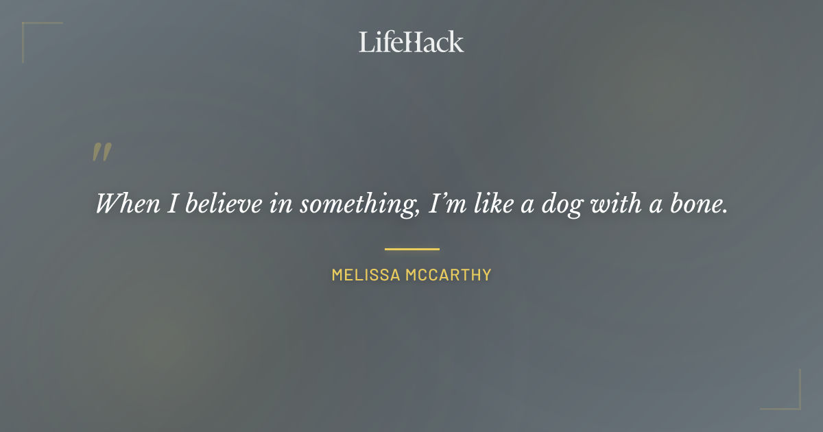Quote by Melissa McCarthy