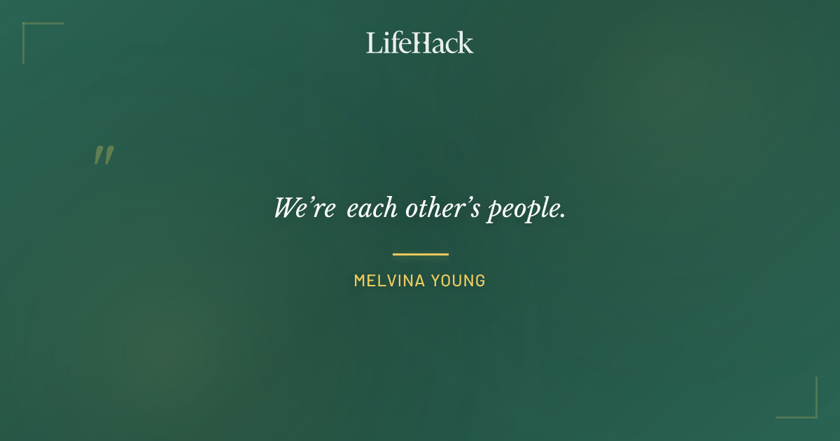 Quote by Melvina Young