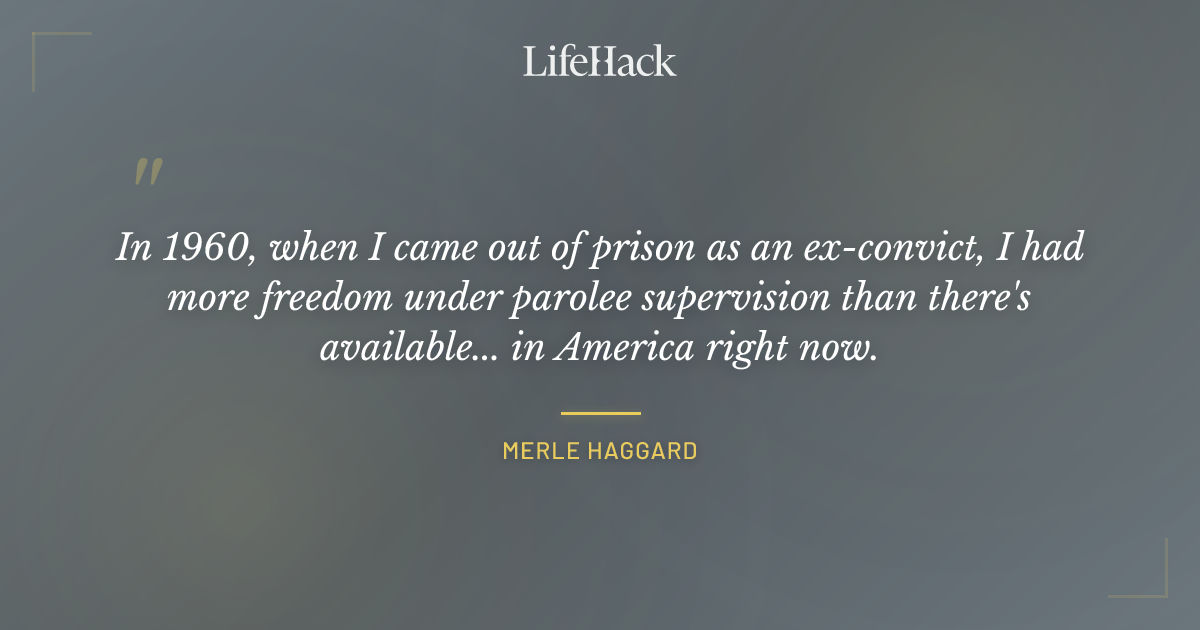 Quote by Merle Haggard