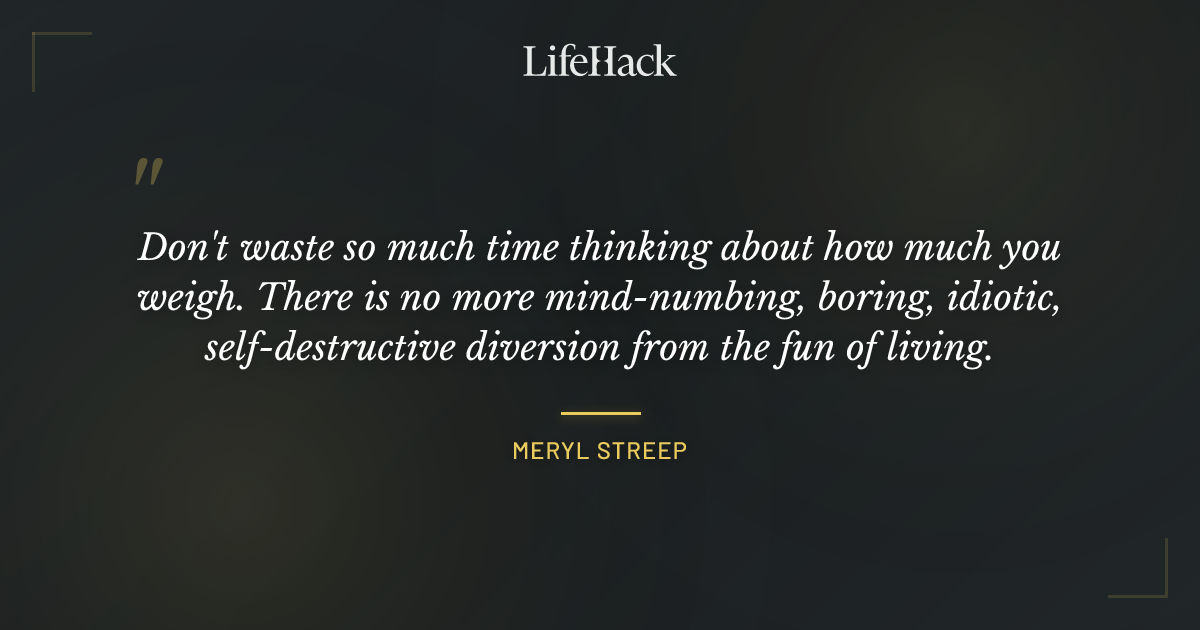 Quote by Meryl Streep
