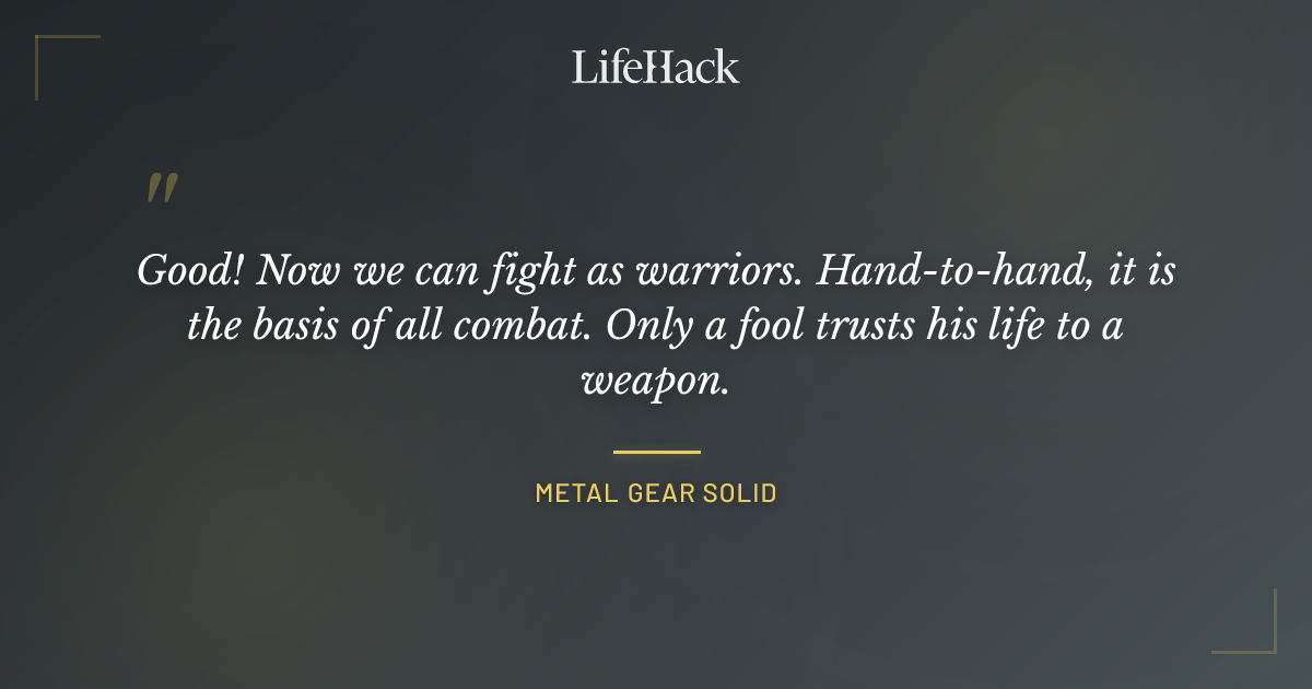 Quote by Metal Gear Solid