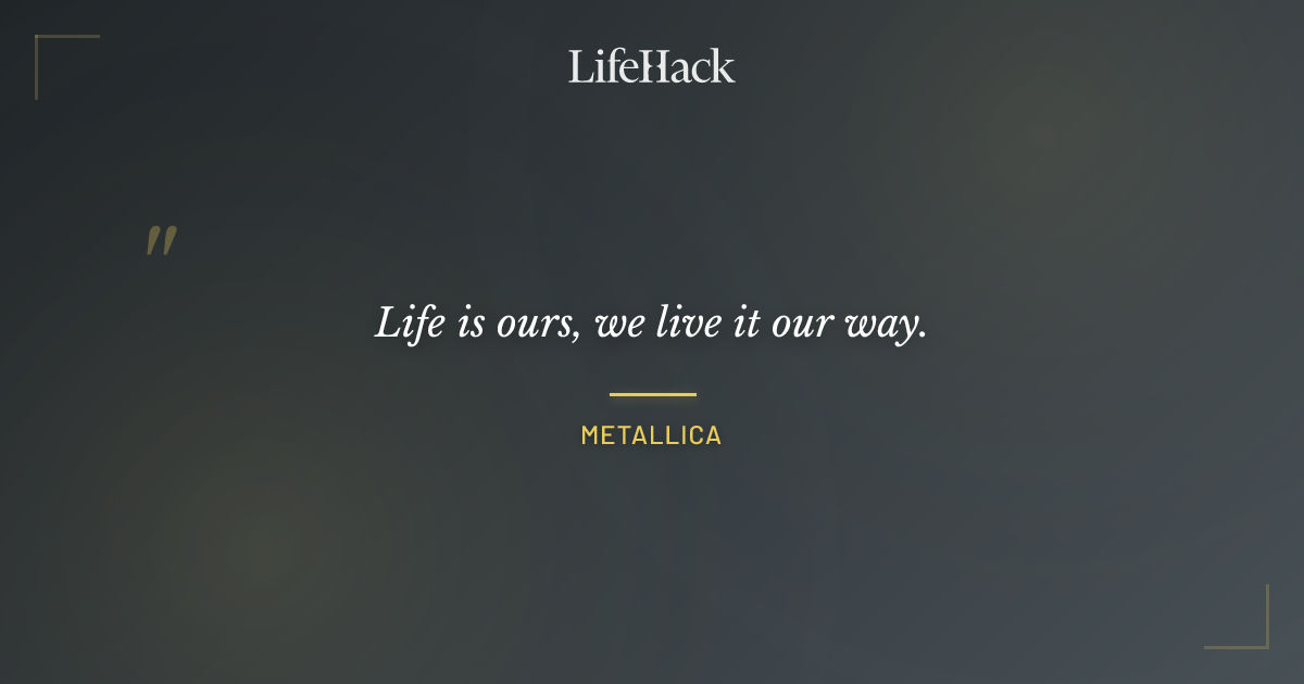 Quote by Metallica