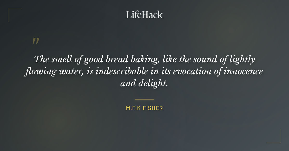 Quote by M.F.K Fisher