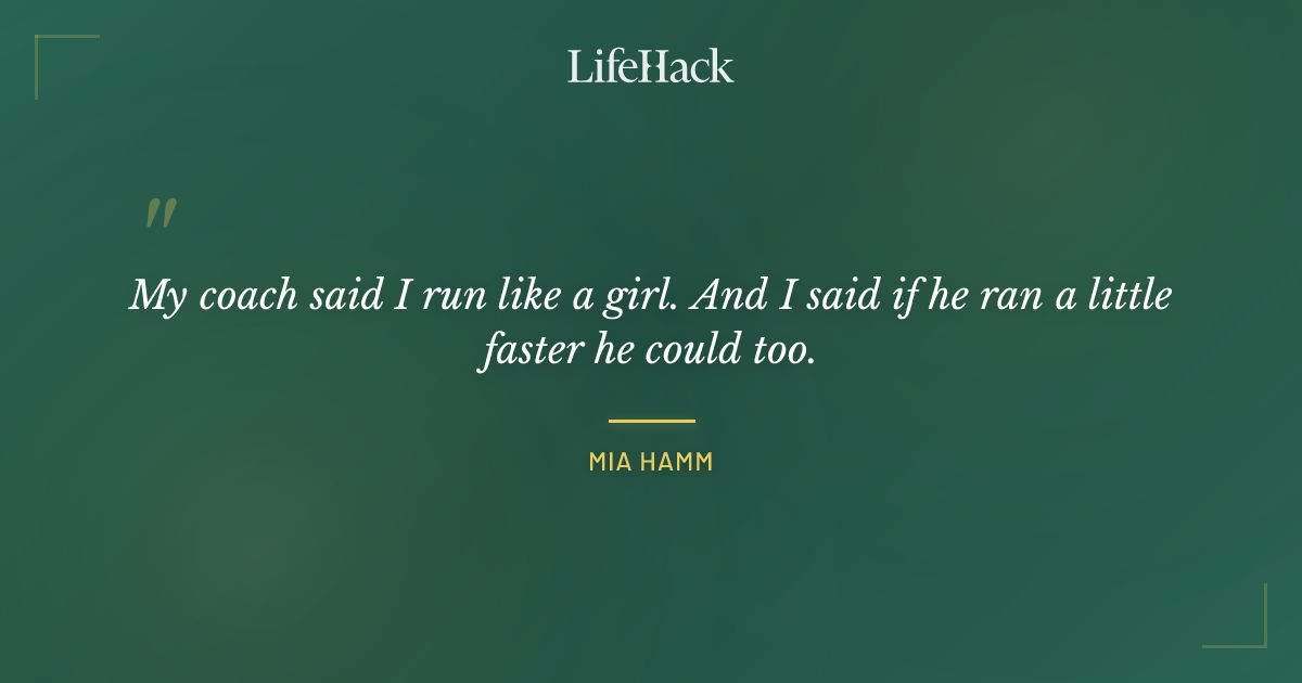 Quote by Mia Hamm