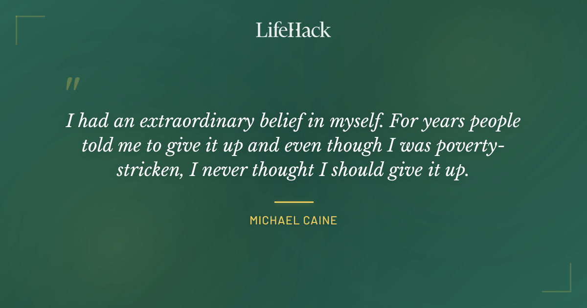 Quote by Michael Caine