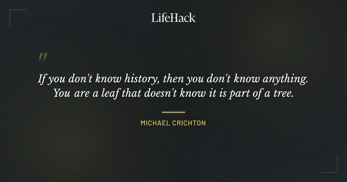 Quote by Michael Crichton