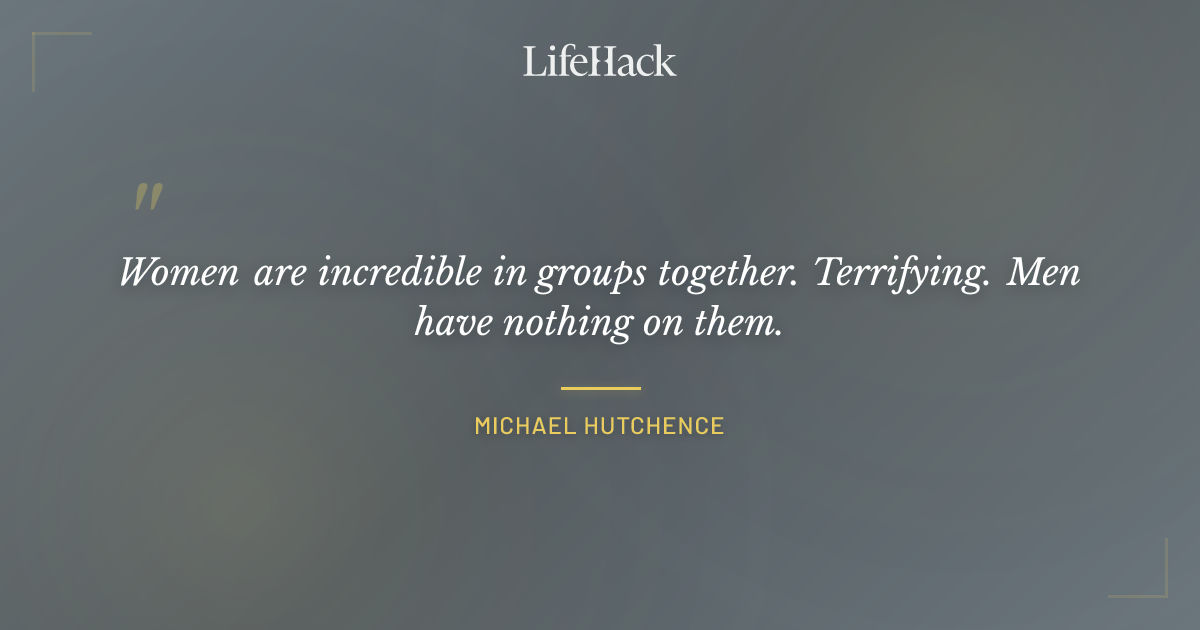 Quote by Michael Hutchence