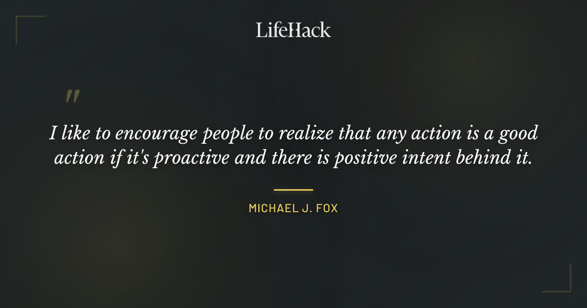 Quote by Michael J. Fox
