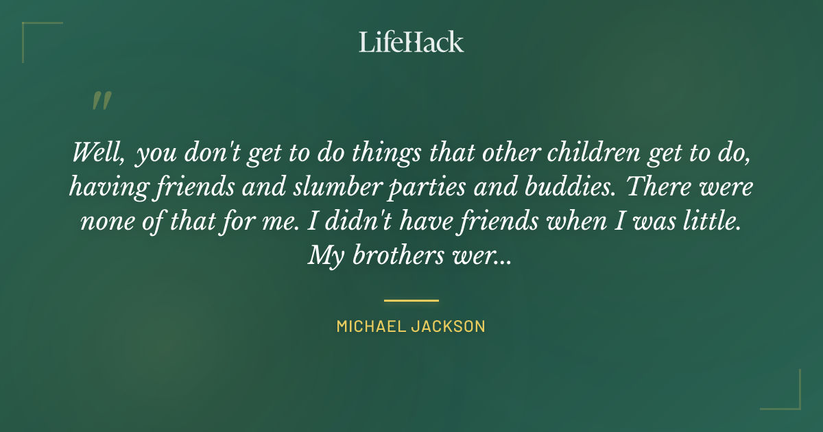 Quote by Michael Jackson