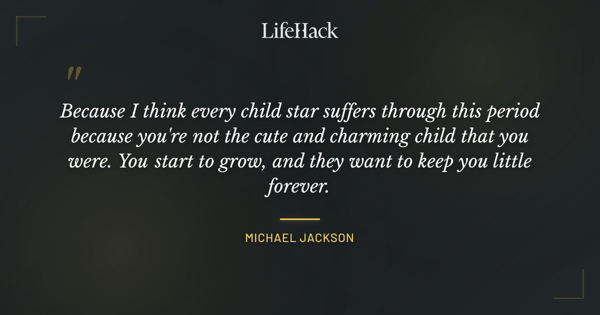 Quote by Michael Jackson