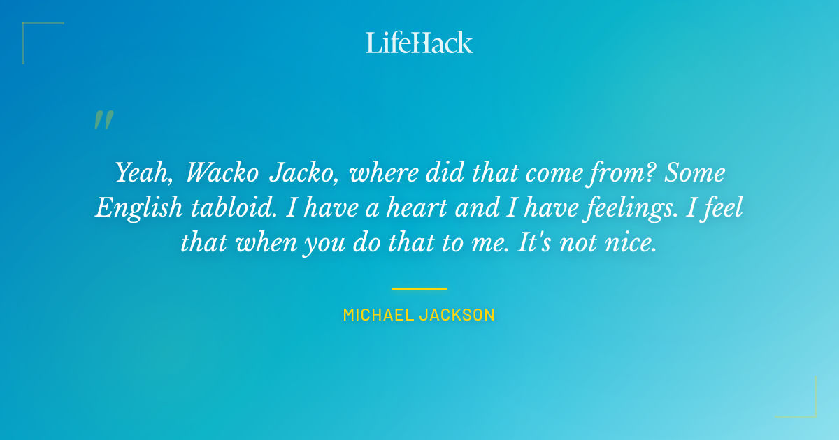 Quote by Michael Jackson