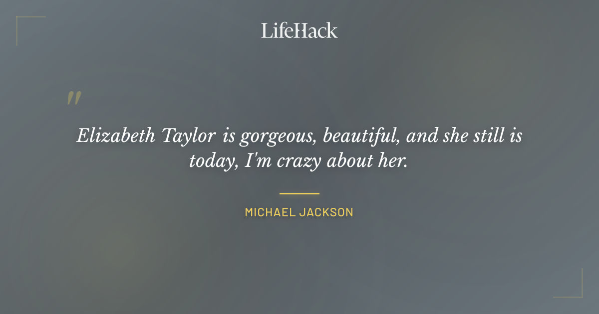 Quote by Michael Jackson