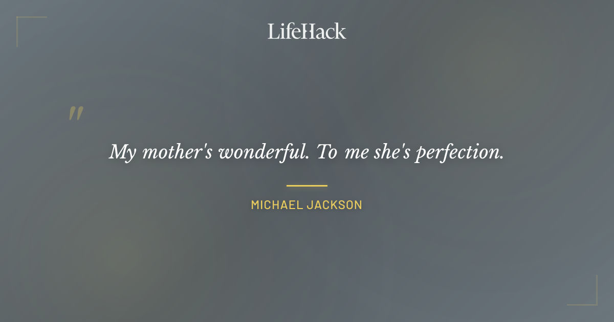 Quote by Michael Jackson