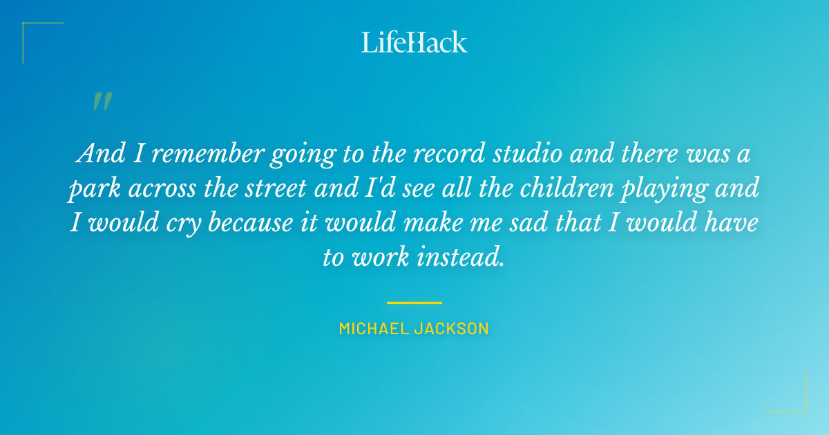 Quote by Michael Jackson