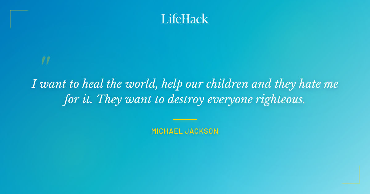 Quote by Michael Jackson