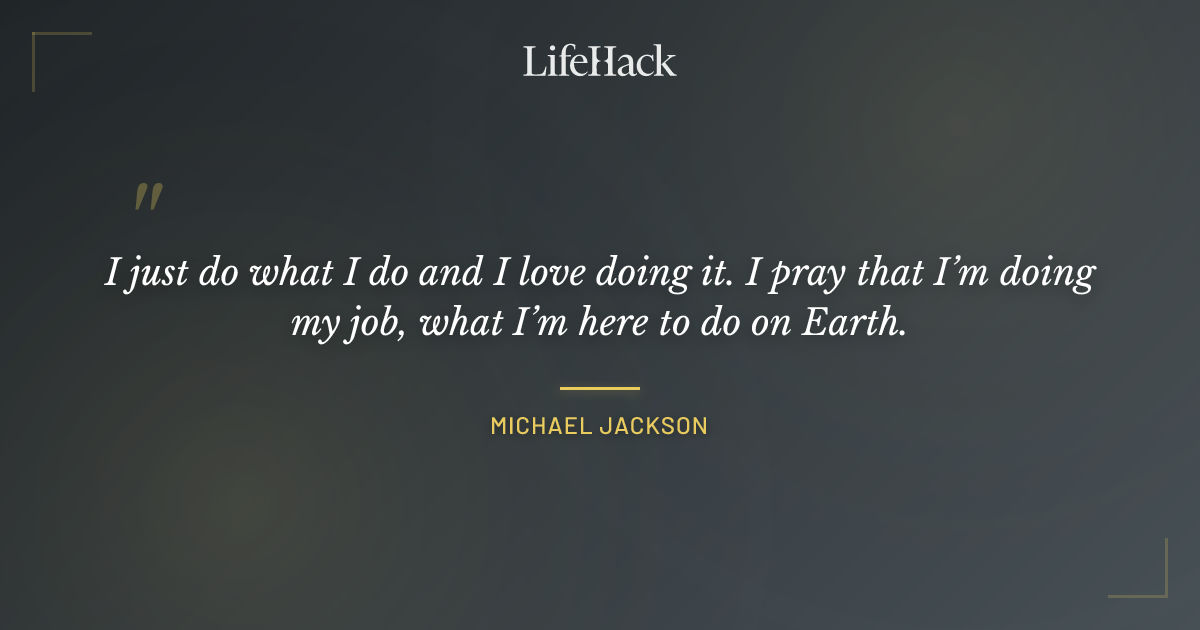 Quote by Michael Jackson