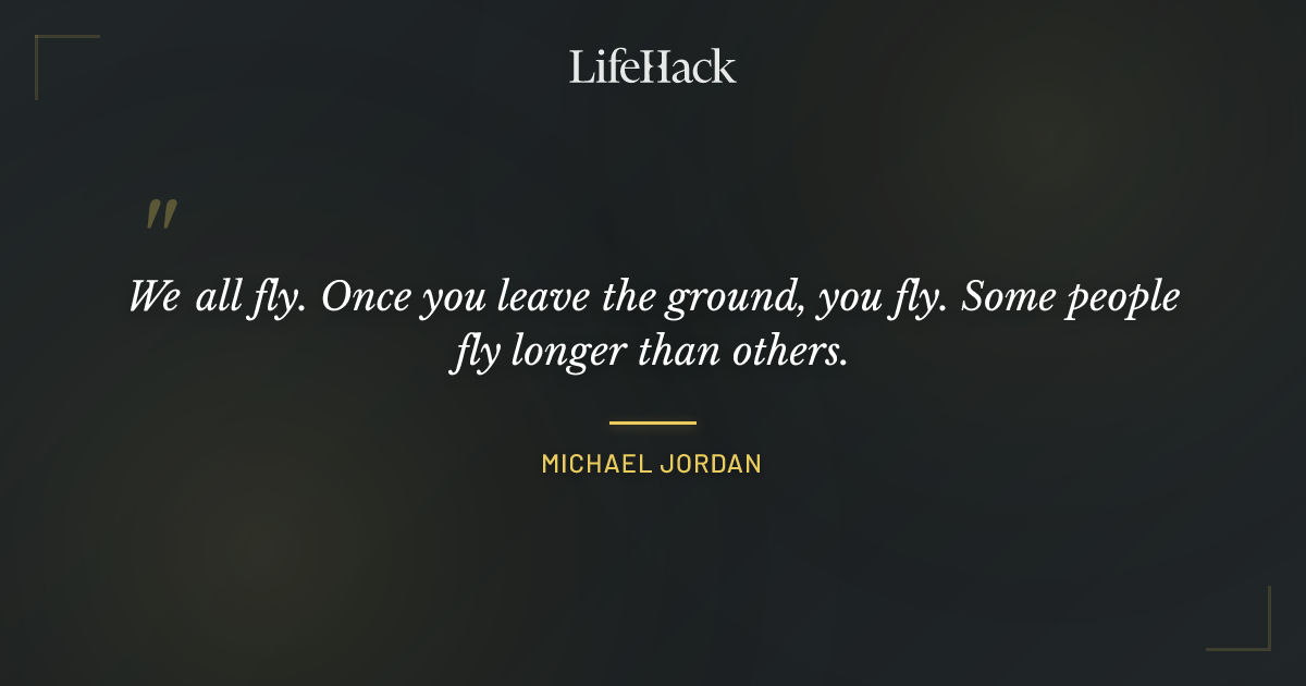 Quote by Michael Jordan