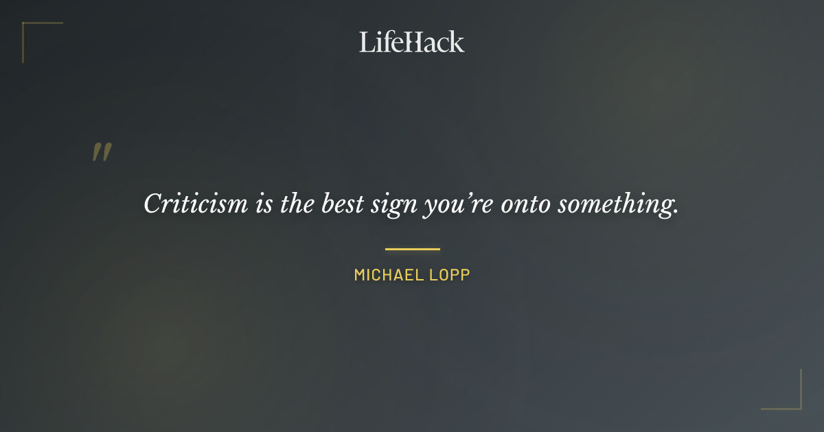 Quote by Michael Lopp