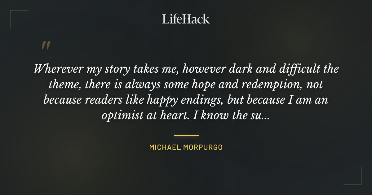 Quote by Michael Morpurgo