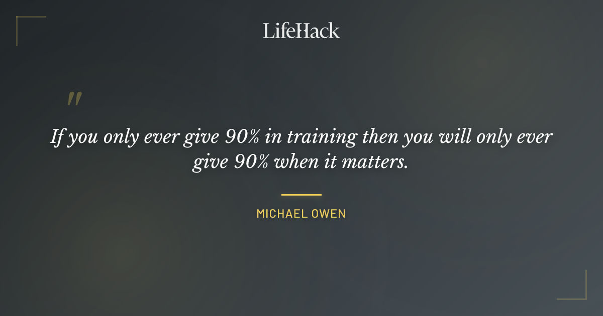 Quote by Michael Owen