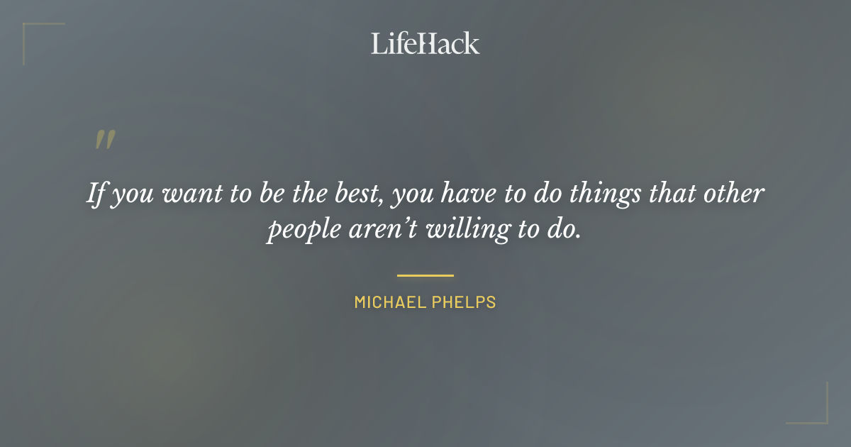 Quote by Michael Phelps