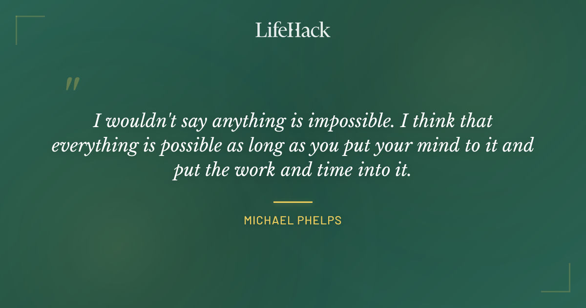 Quote by Michael Phelps