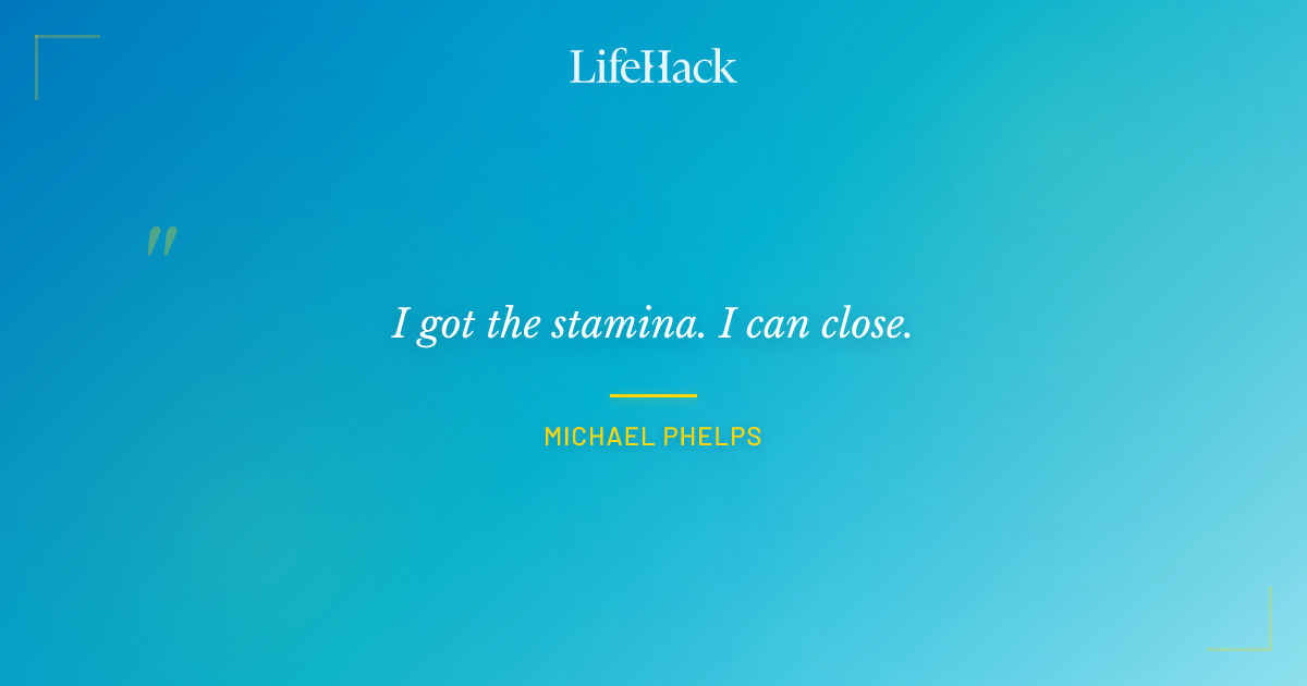 Quote by Michael Phelps