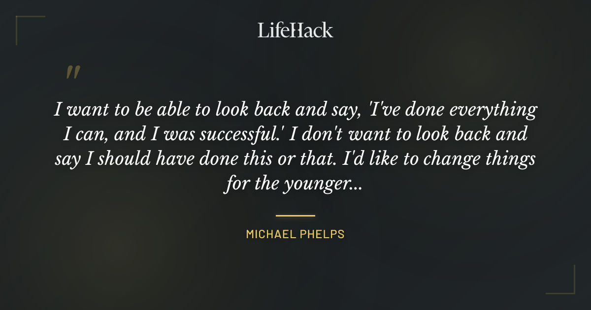 Quote by Michael Phelps